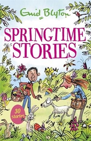SPRINGTIME STORIES: 30 CLASSIC TALES | 9781444939330 | ENID BLYTON