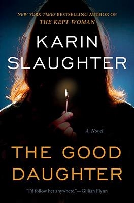 THE GOOD DAUGHTER | 9780062791962 | KARIN SLAUGHTER