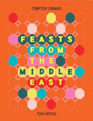FEASTS FROM THE MIDDLE EAST | 9780008248345 | COMPTOIR LIBANAIS