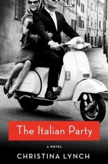 THE ITALIAN PARTY | 9781250193834 | CHRISTINA LYNCH