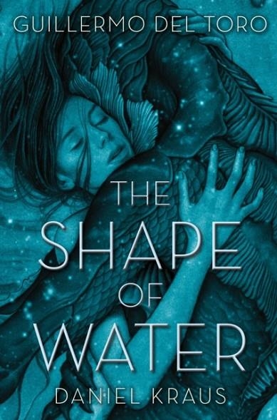 THE SHAPE OF WATER (FILM) | 9781250302588 | GUILLERMO DEL TORO