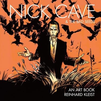 NICK CAVE AND THE BAD SEEDS | 9781910593523 | REINHARD KLEIST