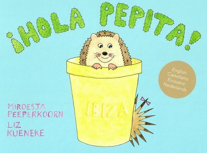 ¡HOLA PEPITA! (ENGLISH-CASTELLANO-EIVISSENC-NEDERLANDS) | 9789402162936 | MIROESJA PEEPERKOORN - LIZ KUENEKE