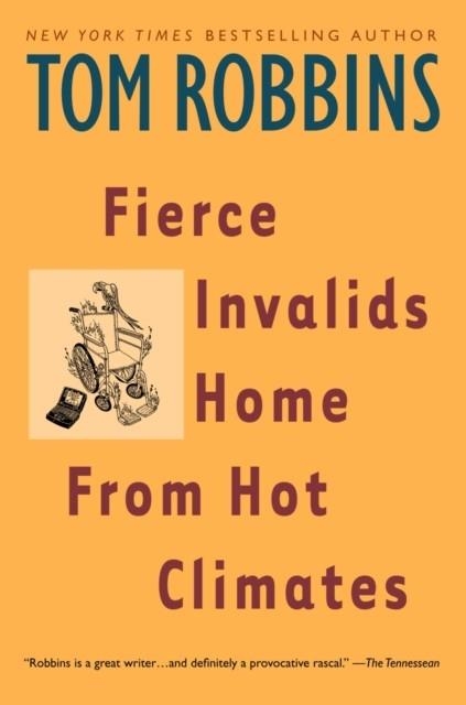 FIERCE INVALIDS HOME FROM HOT CLIMATES | 9780553379334 | TOM ROBBINS