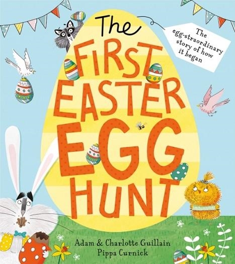 THE FIRST EASTER EGG HUNT | 9781405286282 | ADAM AND CHARLOTTE GUILLAIN
