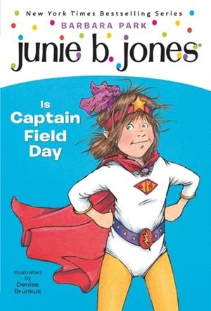 JUNIE B. JONES 16: IS CAPTAIN FIELD DAY | 9780375802911 | BARBARA PARK