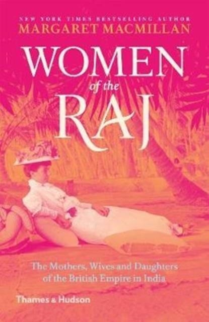 WOMEN OF THE RAJ | 9780500293744 | MARGARET MACMILLAN