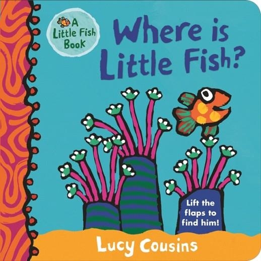 WHERE IS LITTLE FISH? | 9781406374186 | LUCY COUSINS