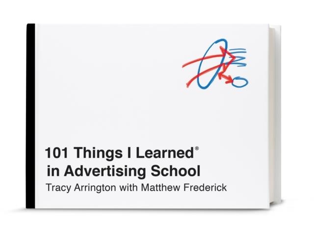 101 THINGS I LEARNED IN ADVERTISING SCHOOL | 9780451496713 | MATTHEW FREDERICK