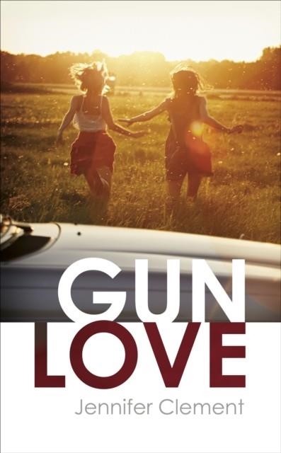 GUN LOVE | 9781781090640 | JENNIFER CLEMENT