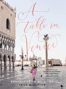 A TABLE IN VENICE | 9781408889107 | SKYE MCALPINE