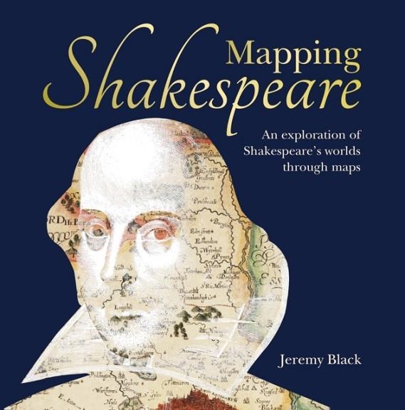 MAPPING SHAKESPEARE | 9781844865178 | JEREMY BLACK