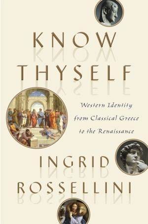 KNOW THYSELF | 9780385541886 | INGRID ROSSELLINI