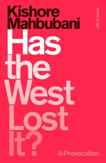 HAS THE WEST LOST IT? | 9780241312865 | KISHORE MAHBUBANI