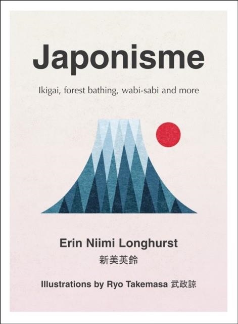 JAPONISME: THE ART OF FINDING CONTENTMENT | 9780008286040 | ERIN NIIMI LONGHURST