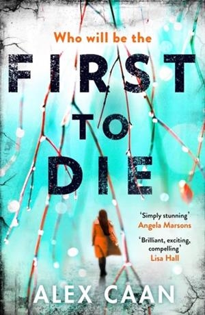 FIRST TO DIE | 9781785761881 | ALEX CAAN