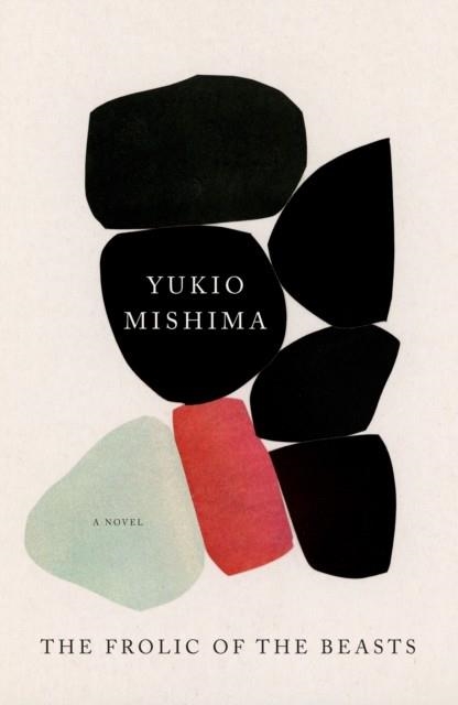 THE FROLIC OF THE BEASTS | 9780525434153 | YUKIO MISHIMA