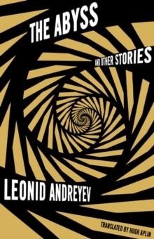 THE ABYSS AND OTHER STORIES | 9781847497239 | LEONID ANDREYEV