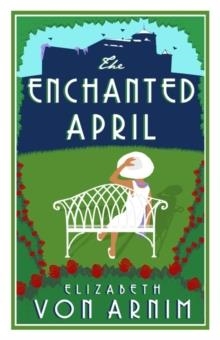 THE ENCHANTED APRIL | 9781847497215 | ELIZABETH VON ARNIM