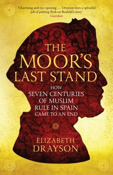 THE MOOR'S LAST STAND | 9781781256879 | ELIZABETH DRAYSON