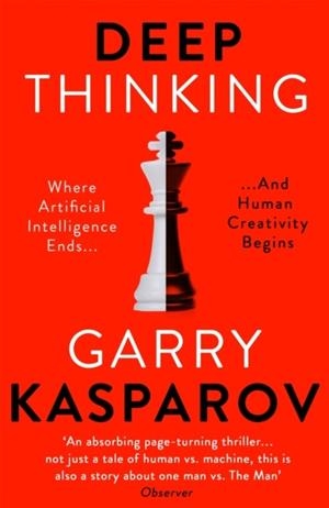 DEEP THINKING | 9781473653511 | GARRY KASPAROV