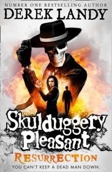 SKULDUGGERY PLEASANT 10: RESURRECTION | 9780008219604 | DEREK LANDY