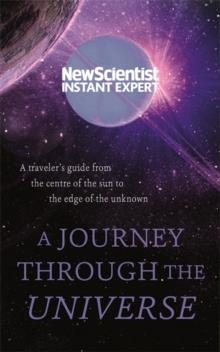 A JOURNEY THROUGH THE UNIVERSE | 9781473629844 | NEW SCIENTIST