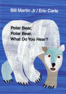 POLAR BEAR, POLAR BEAR, WHAT DO YOU HEAR? BOARD BOOK | 9780805053883 | ERIC CARLE