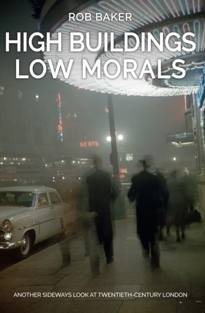 HIGH BUILDINGS, LOW MORALS | 9781445666259 | ROB BAKER