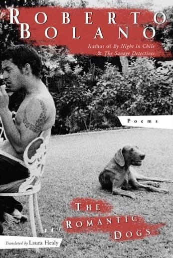 THE ROMANTIC DOGS: POEMS | 9780811218016 | ROBERTO BOLAÑO