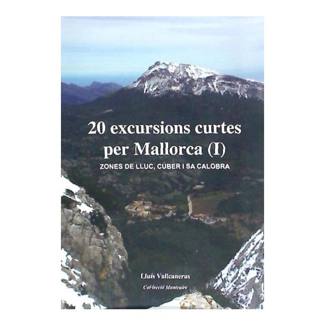 20 EXCURSIONS CURTES PER MALLORCA I | 9788493750367 | LLUIS VALLCANERAS