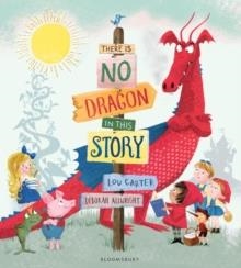 THERE IS NO DRAGON IN THIS STORY | 9781408864906 | LOU CARTER