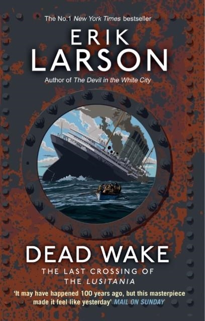 DEAD WAKE: THE LAST CROSSING OF THE LUSITANIA | 9780552779340 | ERIK LARSON