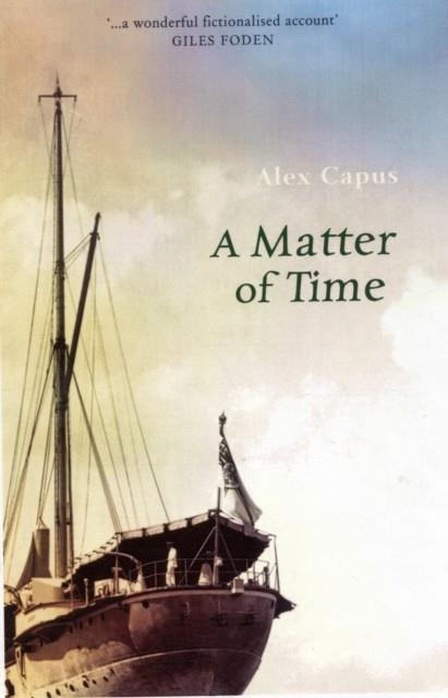 A MATTER OF TIME | 9781907822032 | ALEX CAPUS