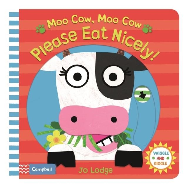 MOO COW, MOO COW, PLEASE EAT NICELY! | 9781509842759 | JO LODGE