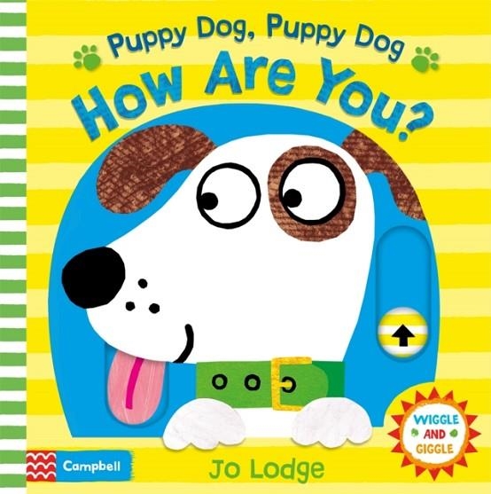 PUPPY DOG, PUPPY DOG, HOW ARE YOU? | 9781509840946 | JO LODGE