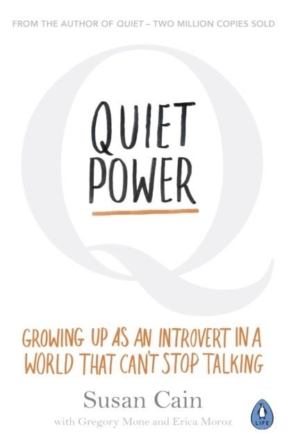 QUIET POWER: GROWING UP AS AN INTROVERT IN A WORLD THAT CAN'T STOP TALKING | 9780241977910 | SUSAN CAIN