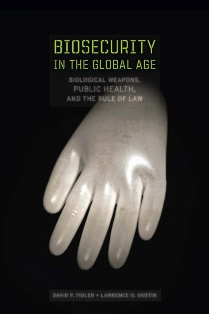 BIOSECURITY IN THE GLOBAL AGE | 9780804750295 | DAVID FIDLER
