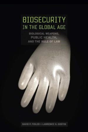 BIOSECURITY IN THE GLOBAL AGE | 9780804750295 | DAVID FIDLER