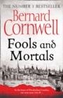 FOOLS AND MORTALS | 9780007504145 | BERNARD CORNWELL