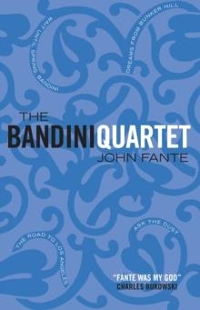 THE BANDINI QUARTET | 9781841954974 | JOHN FANTE