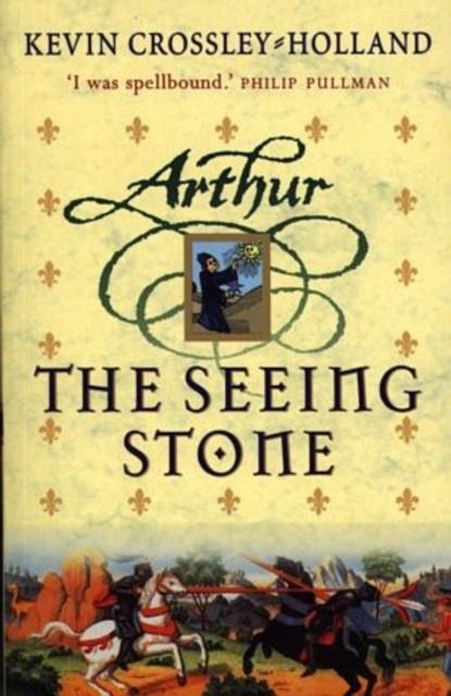 ARTHUR: THE SEEING STONE BOOK 1 | 9780752844299 | KEVIN CROSSLEY-HOLLAND
