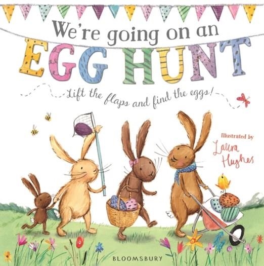 WE'RE GOING ON AN EGG HUNT | 9781408889749 | LAURA HUGHES