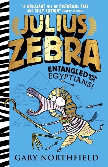 JULIUS ZEBRA 3: ENTANGLED WITH THE EGYPTIANS! | 9781406378900 | GARY NORTHFIELD