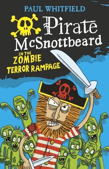 PIRATE MCSNOTTBEARD IN THE ZOMBIE TERROR RAMPAGE | 9781406373080 | PAUL WHITFIELD