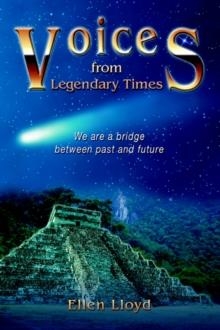 VOICES FROM LEGENDAY TIMES: WE ARE A BRIDGE BETWEEN PAST AND FUTURE | 9780595367382 | ELLEN LLOYD
