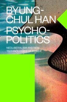 PSYCHOPOLITICS NEOLIBERALISM | 9781784785772 | BYUNG-CHUL HAN