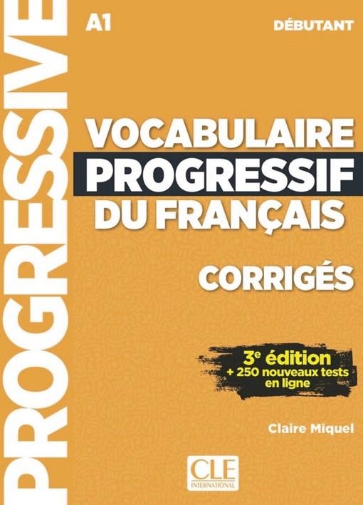 VOCABULAIRE PROGRESSIF DU FRANÇAIS - NIVEAU DÉBUTANT - 3 ED - CORRIGÉS | 9782090380187 | CLAIRE MIQUEL