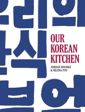 OUR KOREAN KITCHEN | 9780297609711 | JORNAN BOURKE