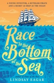 RACE TO THE BOTTOM OF THE SEA | 9781406377392 | LINDSAY EAGAR